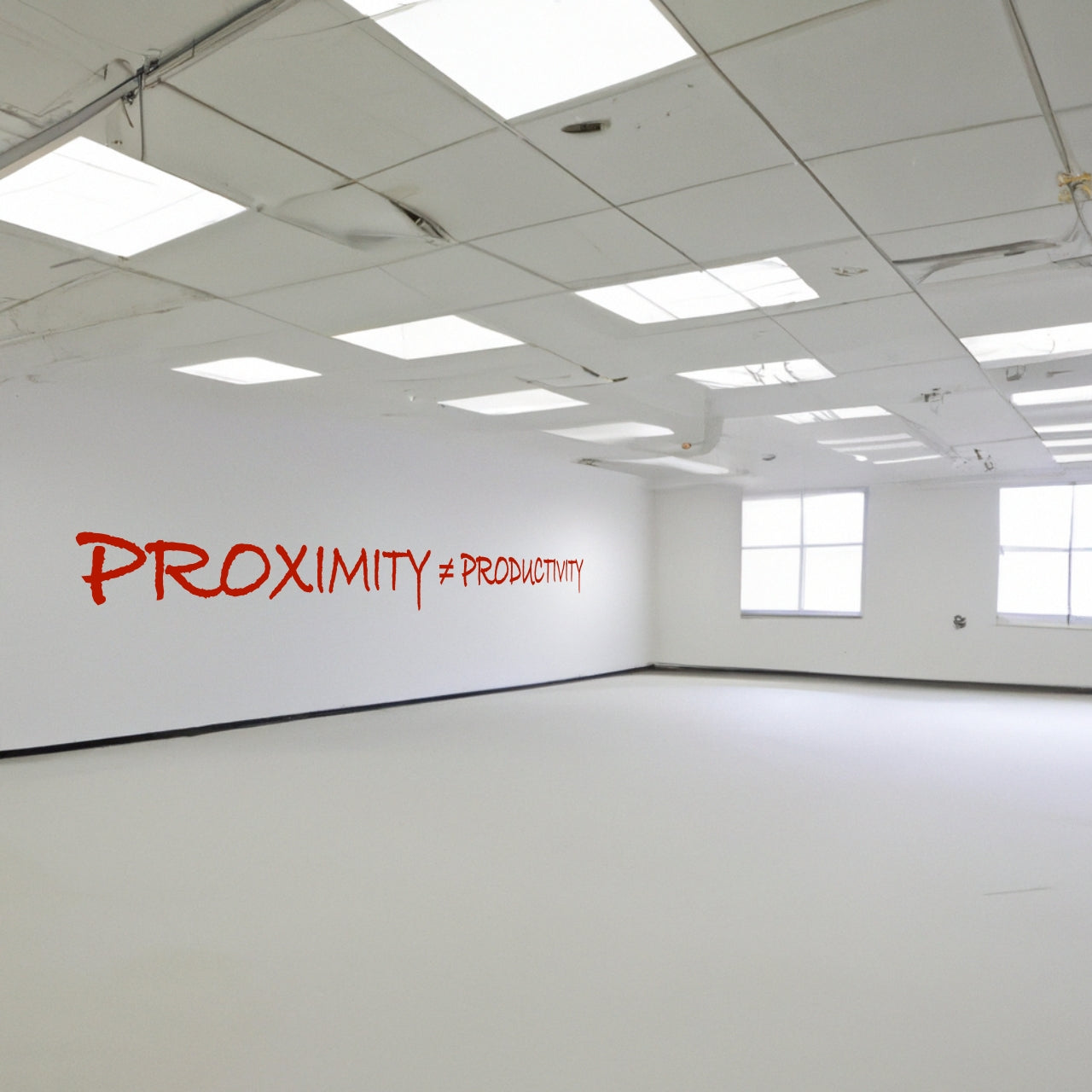 Today's Leaders Know Proximity ≠ Productivity